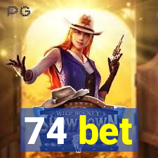 74 bet